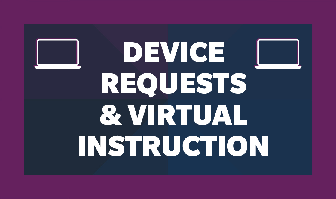 Device Request and Virtual Instruction