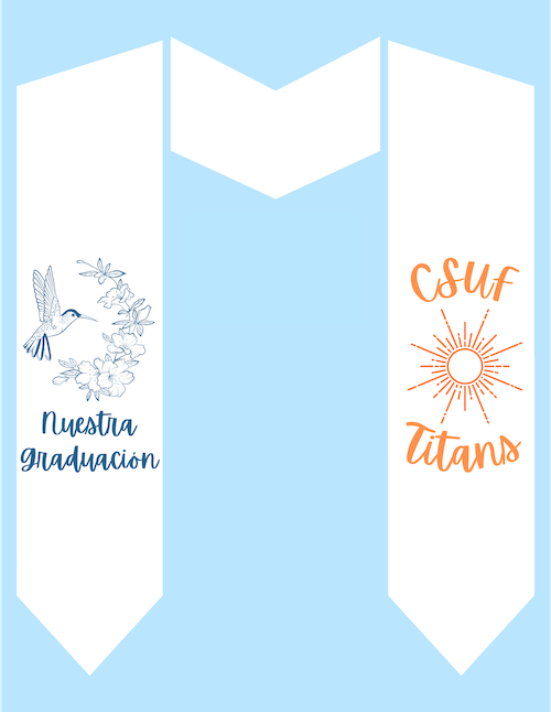 White stole with blue hummingbird, flowers, and text "Nuestra Graduacion" on left side and orange sun and text "CSUF Titans" on right side
