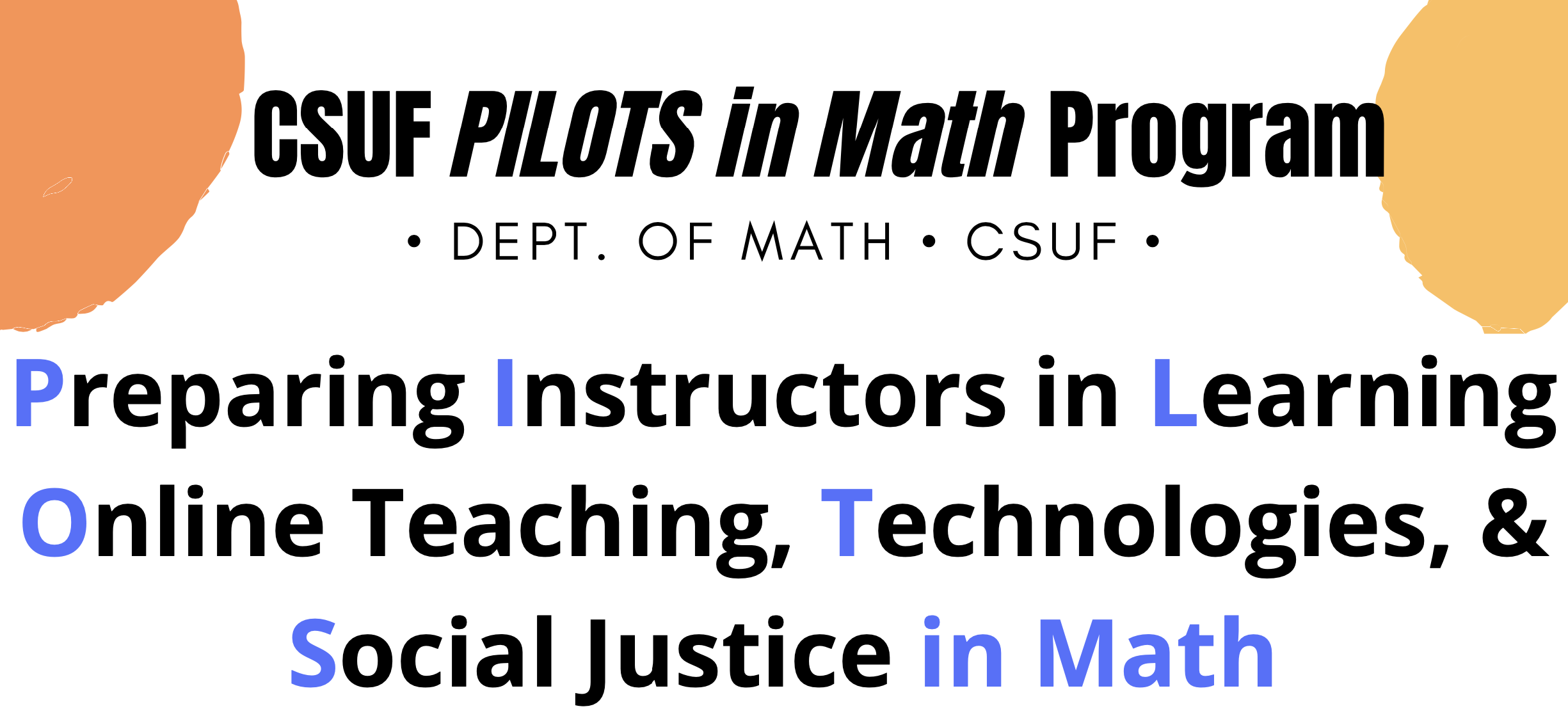 PILOTS for Math banner -- Preparing Instructors in Learning Online Teaching, Technologies, and Social Justice in Math