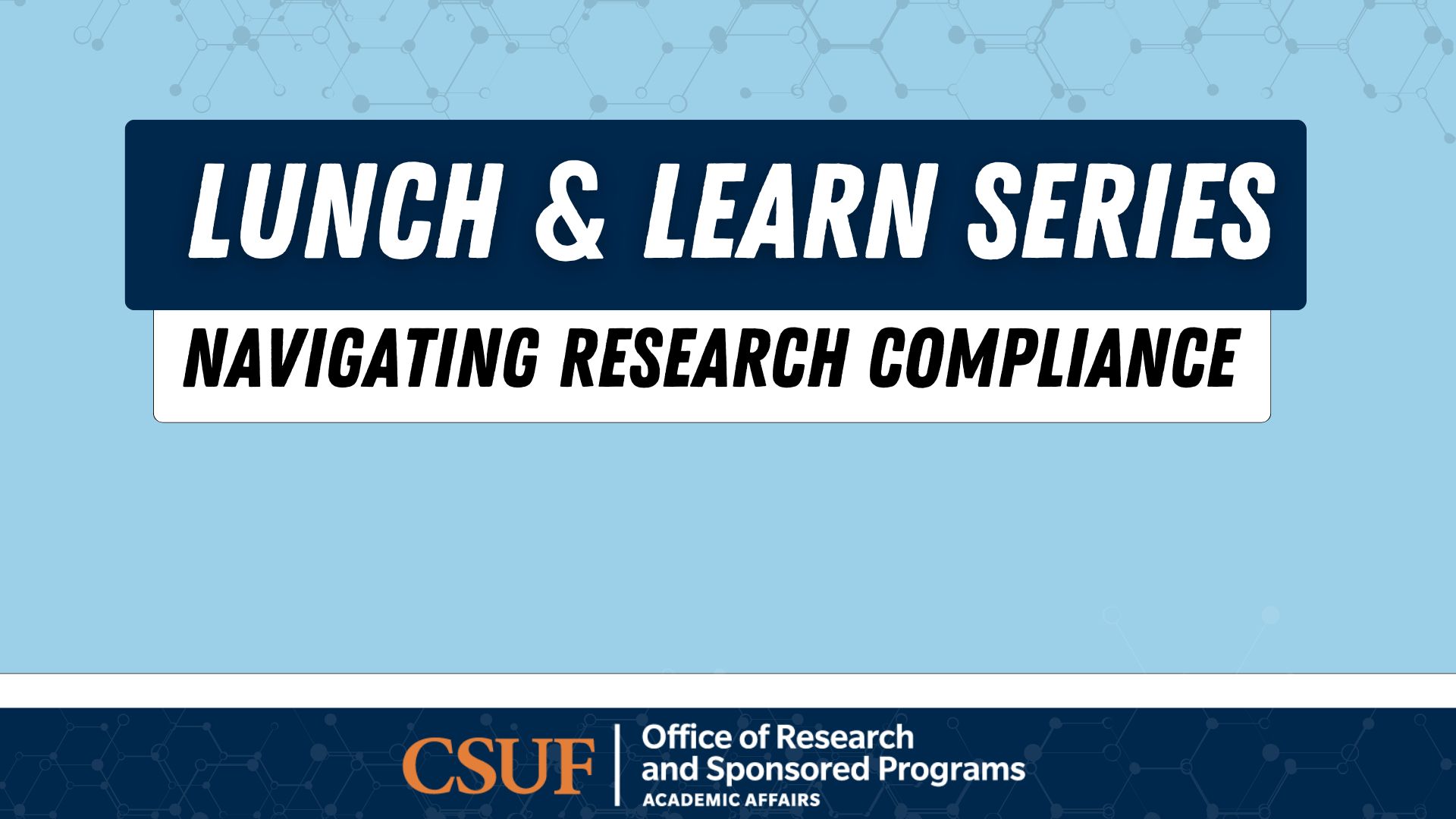 CSUF Lunch & Learn Series: Navigating Research Compliance