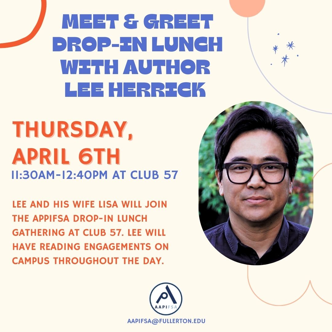 Meet and Greet Drop in Lunch with author Lee Herrick.  Come Thursday, April 6 from 11:30a.m. to 12:40p.m. at Club 57.
