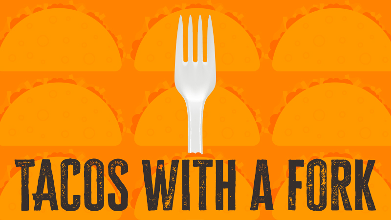 Tacos with a fork