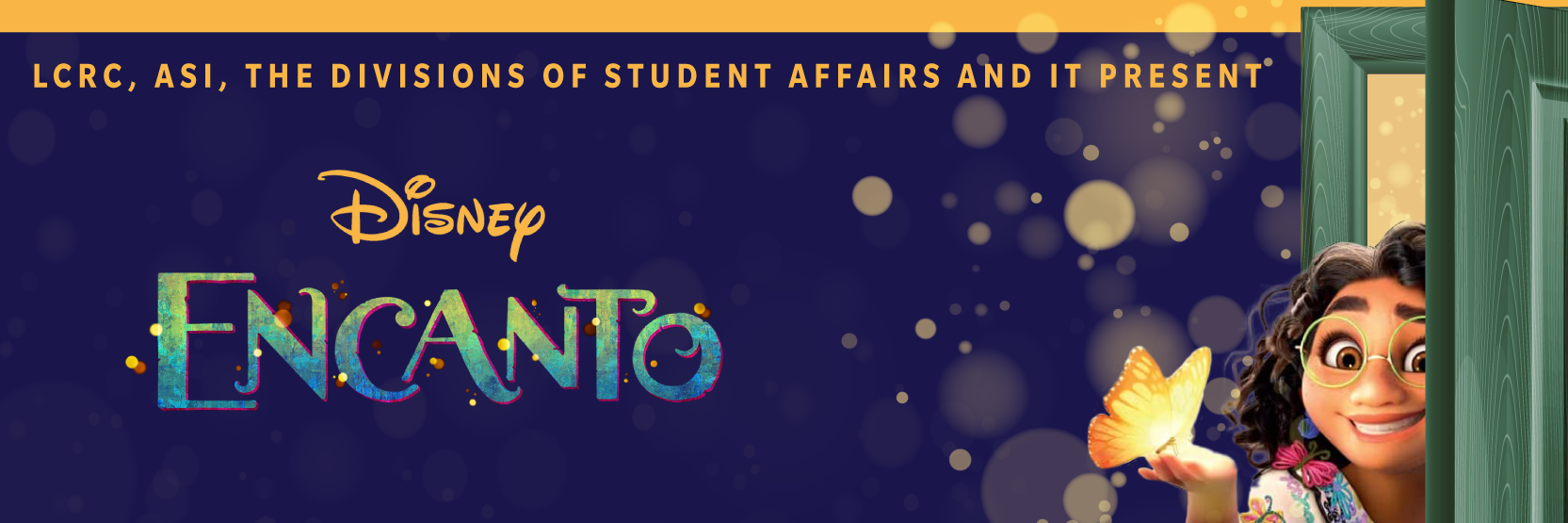 LCRC, ASI, the Divisions of Student Affairs and IT present Disney Encanto