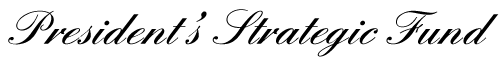 President's Strategic Fund