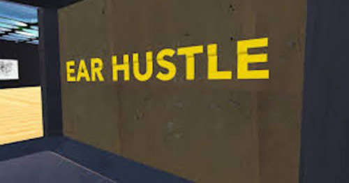 Ear Hustle
